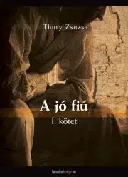 Svetová beletria A jó fiú I. rész - Zsuzsa Thury