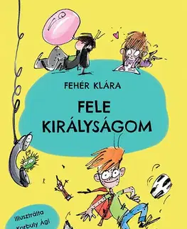 Rozprávky Fele királyságom - Klára Fehér