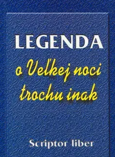 Biografie - ostatné Legenda o Veľkej noci trochu inak