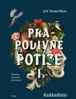 Sci-fi a fantasy Prapodivné potíže I: Kuňkadlení - Jeff VanderMeer