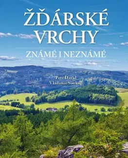 Cestopisy Žďárské vrchy známé i neznámé - Vladimír Soukup,Petr David
