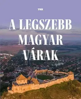 Historické pamiatky, hrady a zámky A legszebb magyar várak