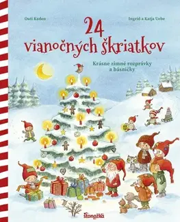 Rozprávky 24 vianočných škriatkov - Ingrid Uebeová,Outi Kaden,Katja Uebe,Silvia Ivanidesová