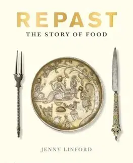 Kuchárky - ostatné Repast - The Story of Food - Jenny Linford