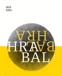 Česká beletria Bohumil Hrabal - autor v množném čísle - Jakub Češka