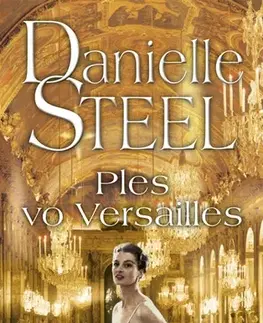 Romantická beletria Ples vo Versailles - Danielle Steel,Zuzana Gašparovičová