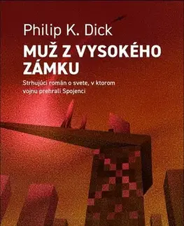 Sci-fi a fantasy Muž z vysokého zámku - Philip K. Dick,Jozef Klinga