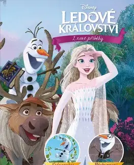 Rozprávky Ledové království - 2 nové příběhy - Jednorožec pro Olafa, Překvapení na míru - Kolektív autorov