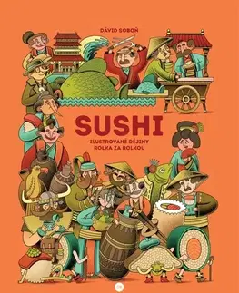 Národná kuchyňa Sushi. Ilustrované dějiny rolka za rolkou - Dávid Soboň,Martina Trčková