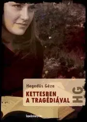 Beletria - ostatné Kettesben a tragédiával - Géza Hegedűs