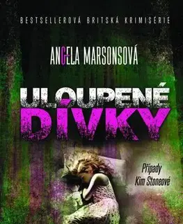 Detektívky, trilery, horory Uloupené dívky - Angela Marsonsová,Jana Kunová