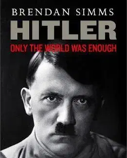 Biografie - ostatné Hitler - Brendan Simms