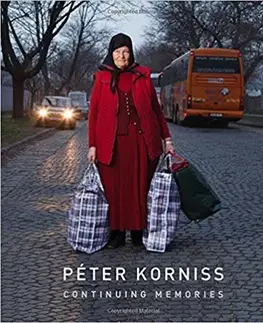 Fotografia Peter Korniss: Continuing Memories - Peter et al Baki
