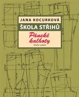 Učebnice pre SŠ - ostatné Škola střihů - Pánské kalhoty - Jana Kocurková