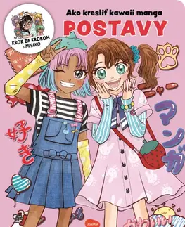 Pre deti a mládež - ostatné Ako kresliť KAWAII MANGA: POSTAVY – Krok za krokom s MISAKO - Misako Takashima,Misako Takashima