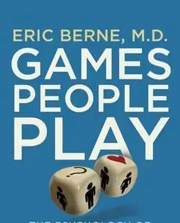 Psychológia, etika Games People Play - Eric Berne