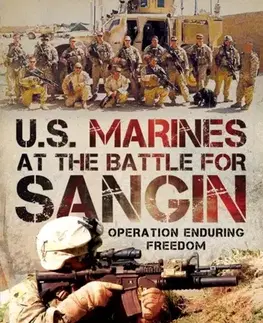 História U.S. Marines at the Battle for Sangin - Landon Longgrear