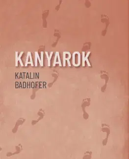 Beletria - ostatné Kanyarok - Badhofer Katalin