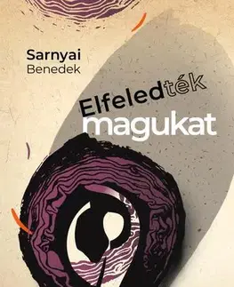 Beletria - ostatné Elfeledték magukat - Sarnyai Benedek
