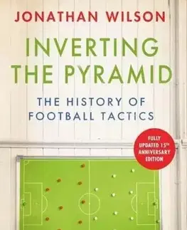 Futbal, hokej Inverting the Pyramid - Jonathan Wilson