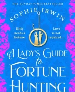 Historické romány A Lady's Guide to Fortune-Hunting - Sophie Irwin