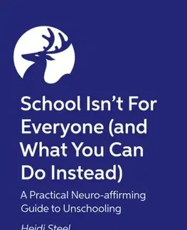 Rodičovstvo, rodina School Isn't For Everyone (and what you can do instead) - Heidi Steel