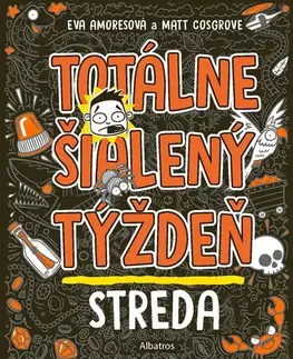 Pre deti a mládež - ostatné Totálne šialený týždeň: Streda