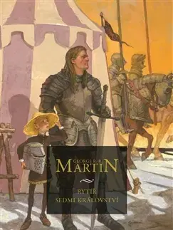 Sci-fi a fantasy Rytíř Sedmi království: Než začala Hra o trůny - George R.R. Martin,Gary Gianni,Richard Podaný