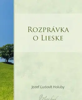 Slovenská beletria Rozprávka o lieske - Jozef Ľudovít Holuby