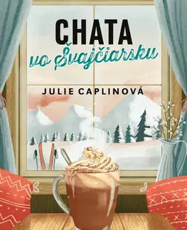 Romantická beletria Chata vo Švajčiarsku - Julie Caplinová,Jarmila Debrecká