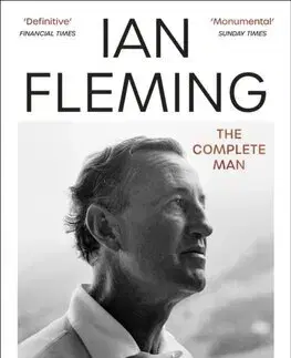 Literatúra Ian Fleming - The Complete Man - Nicholas Shakespeare