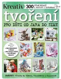 Ručné práce - ostatné Tvoření pro děti od jara do zimy - Kolektív autorov