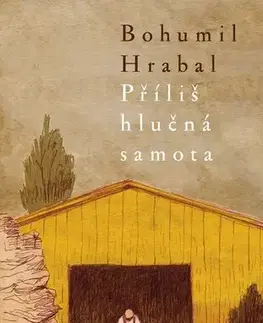 Česká beletria Příliš hlučná samota, 9. vydání - Bohumil Hrabal,Václav Šlajch