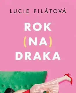 Romantická beletria Rok na draka - Lucie Pilátová
