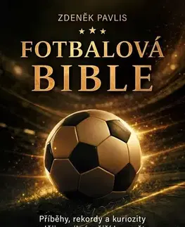 Futbal, hokej Fotbalová bible - Zdeněk Pavlis