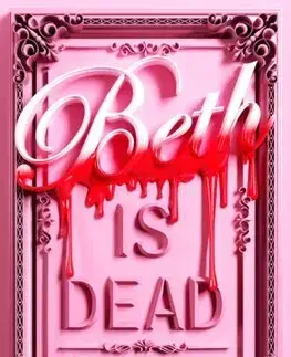 Detektívky, trilery, horory Beth is Dead: Signed Edition - Katie Bernet