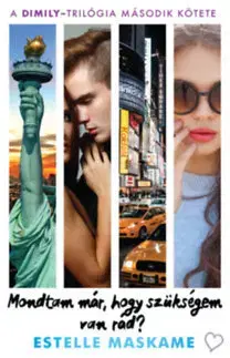 Dobrodružstvo, napätie, western Mondtam már, hogy szükségem van rád? - DIMILY-trilógia 2. - Estelle Maskame