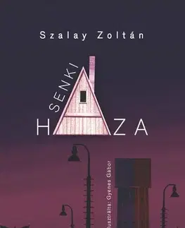 Svetová beletria Senki háza - Zoltán Szalay