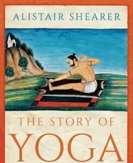 Joga, meditácia The Story of Yoga - Alistair Shearer