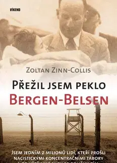 Biografie - ostatné Přežil jsem peklo Bergen - Belsen - Zoltan Zinn-Collins