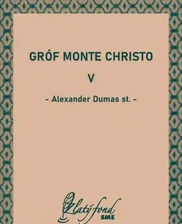 Pre deti a mládež - ostatné Gróf Monte Christo V - Alexander Dumas st.