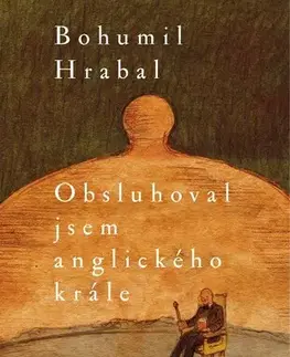 Česká beletria Obsluhoval jsem anglického krále, 11. vydanie - Bohumil Hrabal,Václav Šlajch