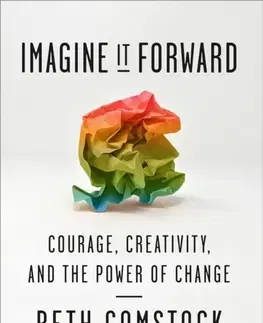 Podnikanie, obchod, predaj Imagine It Forward - Beth Comstock,Tahl Raz