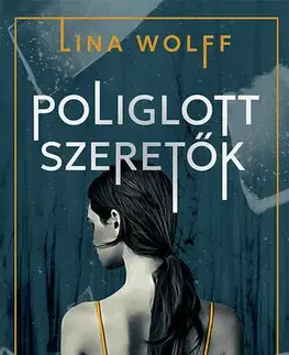 Svetová beletria Poliglott szeretők - Lina Wolffová,Péter Deres