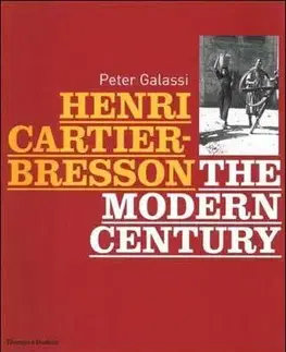 Fotografia Henri Cartier-Bresson The modern century - Peter Galassi