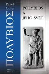 Starovek Polybios a jeho svět - Pavel Oliva