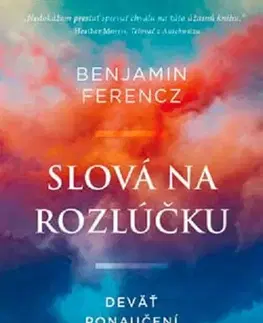 Duchovný rozvoj Slová na rozlúčku: Deväť ponaučení pre šťastný život - Benjamin Ferencz,Nadia Khomami