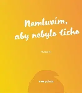Svetová poézia Nemluvím, aby nebylo ticho - Mango