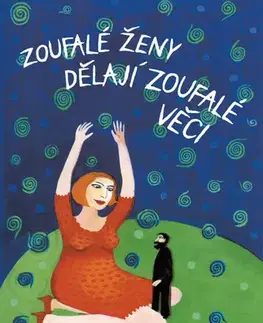 Humor a satira Zoufalé ženy dělají zoufalé věci - Halina Pawlowská