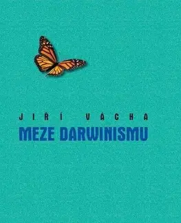 Biológia, fauna a flóra Meze darwinismu - Jiří Vácha